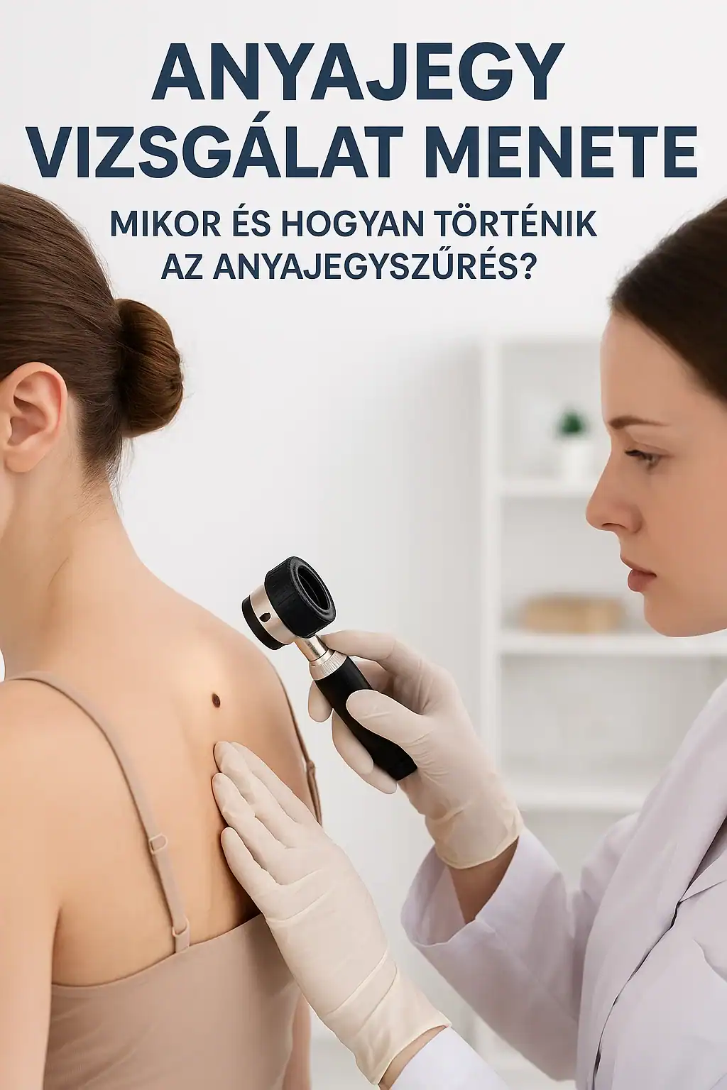 anyajegy vizsgálat menete kép anyajegy vizsgálat